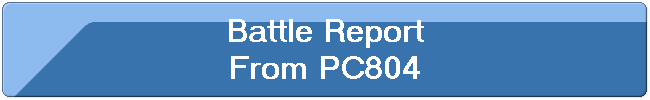 Battle Report
From PC804